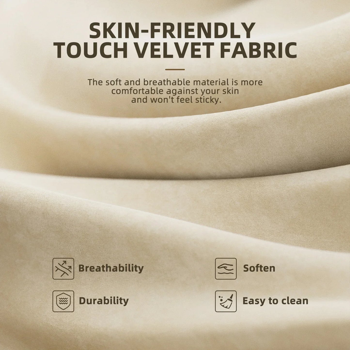 Skin-friendly touch velvet fabric: soft, breathable, durable, and easy to clean for comfortable wear.