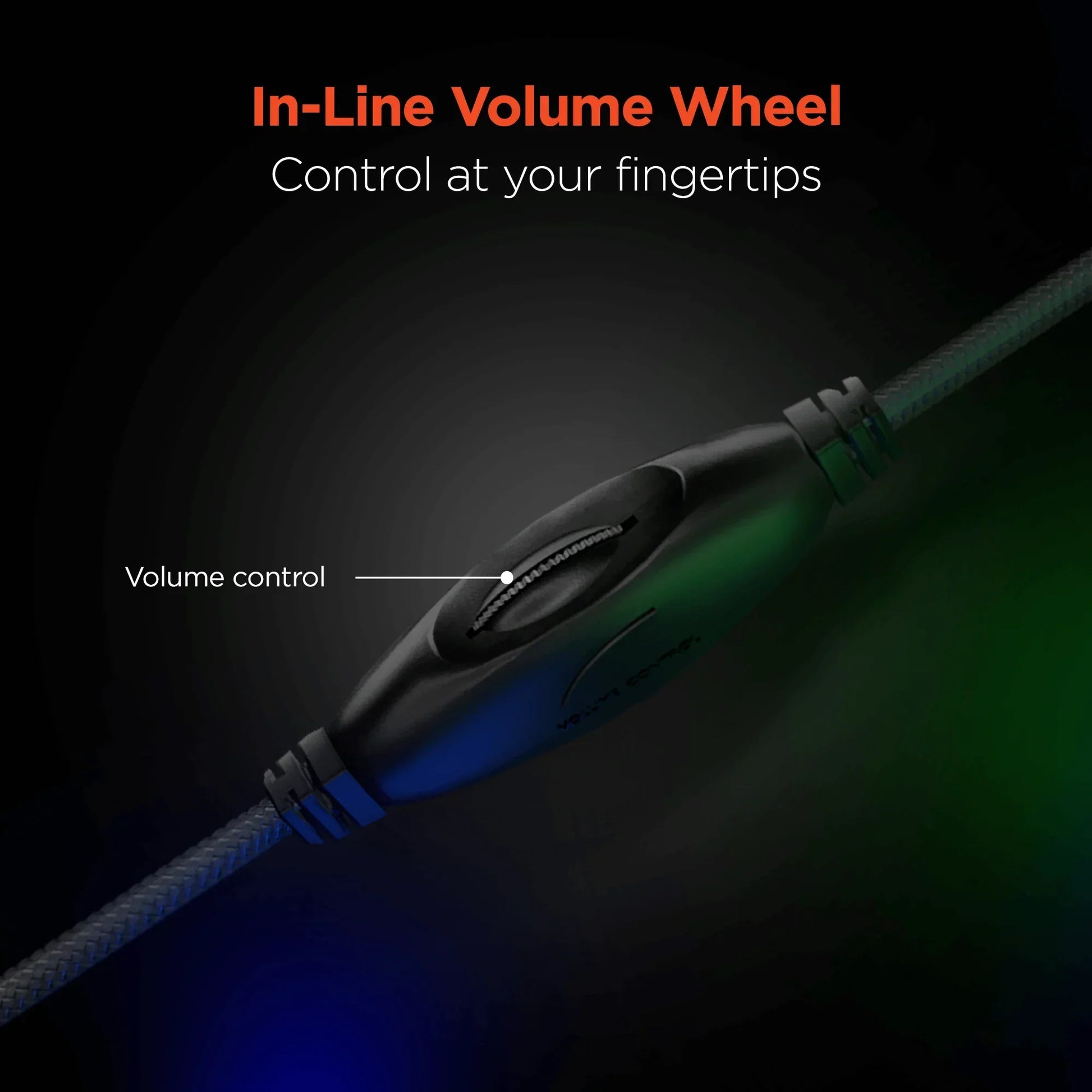 Black in-line volume wheel control on braided cable with text 'Control at your fingertips'