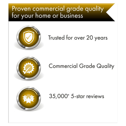 Commercial grade quality for home or business: trusted 20+ years, 35k+ 5-star reviews